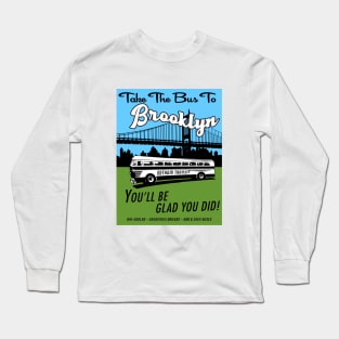 Take The Bus To Brooklyn (2) Long Sleeve T-Shirt